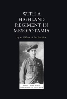 Front cover_With A Highland Regiment (2nd Battalion The Black Watch ) In Mesopotamia