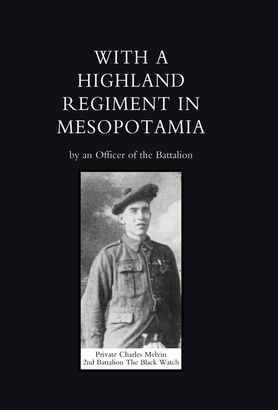 Front cover_With A Highland Regiment (2nd Battalion The Black Watch ) In Mesopotamia