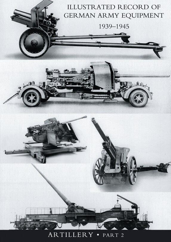Couverture_ILLUSTRATED RECORD OF GERMAN ARMY EQUIPMENT 1939-1945VOLUME II ARTILLERY (In two parts) Volume Two