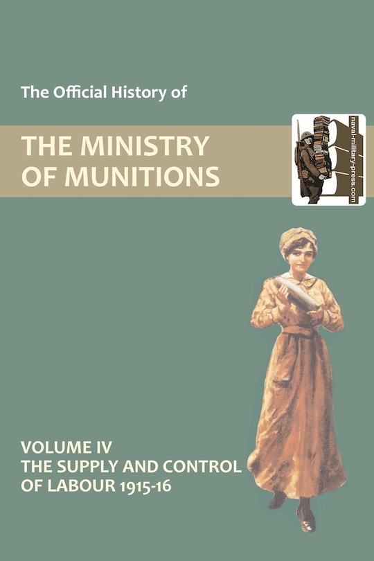 Couverture_OFFICIAL HISTORY OF THE MINISTRY OF MUNITIONS VOLUME IV