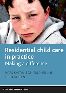 Residential Child Care In Practice: Making A Difference