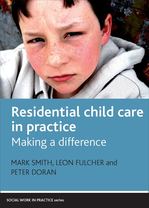 Residential Child Care In Practice: Making A Difference