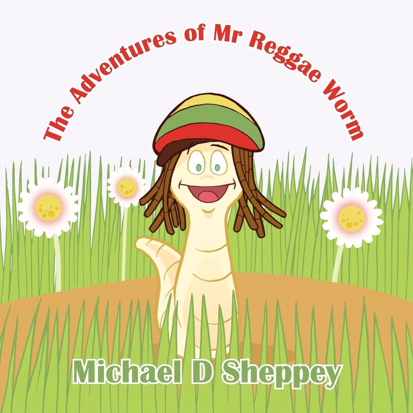 Front cover_The Adventures Of Mr Reggae Worm
