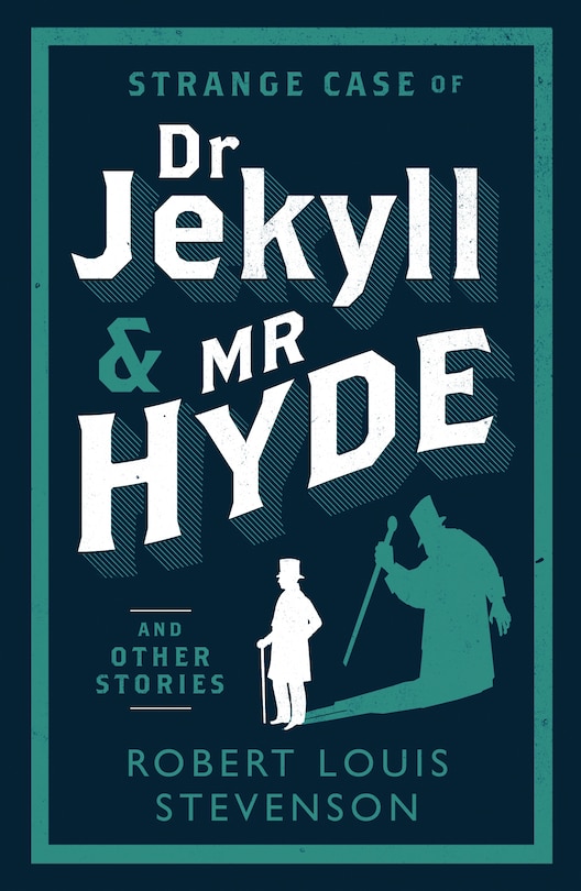 Strange Case Of Dr Jekyll And Mr Hyde And Other Stories