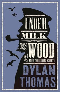 Couverture_Under Milk Wood and Other Radio Scripts