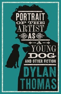 Front cover_Portrait Of The Artist As A Young Dog and Other Fiction