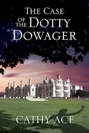 The Case Of The Dotty Dowager: A Cosy Mystery Set In Wales