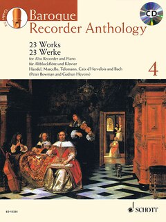 Baroque Recorder Anthology, Vol. 4: 23 Works For Alto Recorder And Piano With A Cd Of Performances And Backing Tracks