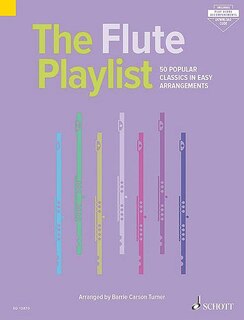 The Flute Playlist: 50 Popular Classics In Easy Arrangements