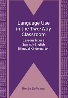 Couverture_Language Use in the Two-Way Classroom