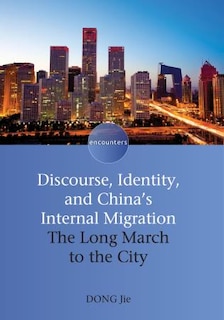 Couverture_Discourse, Identity, And China's Internal Migration