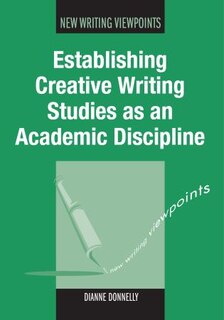 Front cover_Establishing Creative Writing Studies as an Academic Discipline