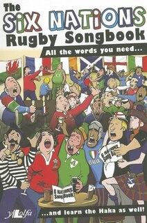 The Six Nations Rugby Songbook: All the Words You Need...