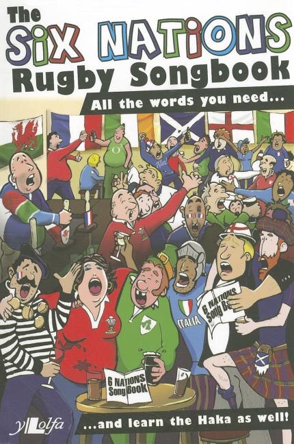 The Six Nations Rugby Songbook: All the Words You Need...