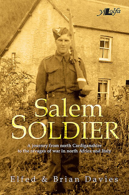 Salem Soldier: A Journey from North Cardiganshire to the ravages of War