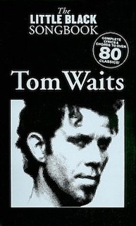 Front cover_Tom Waits - The Little Black Songbook