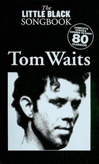 Couverture_Tom Waits - The Little Black Songbook