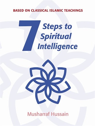 Seven Steps To Spiritual Intelligence