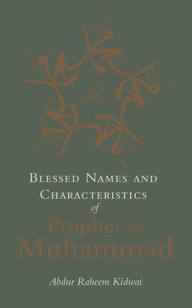 Blessed Names And Characteristics Of Prophet Muhammad