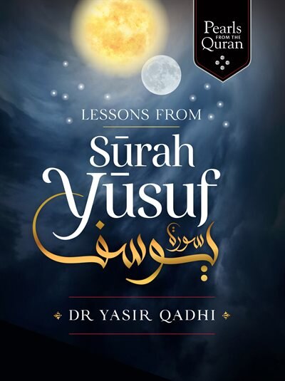 Lessons From Surah Yusuf