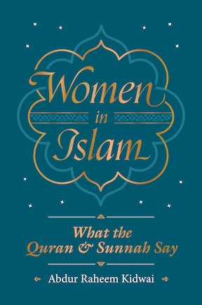 Women In Islam: What The Qur'an And Sunnah Say