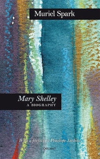 Mary Shelley: A Biography