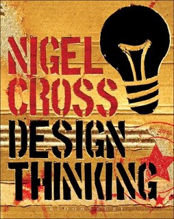 Design Thinking: Understanding How Designers Think and Work