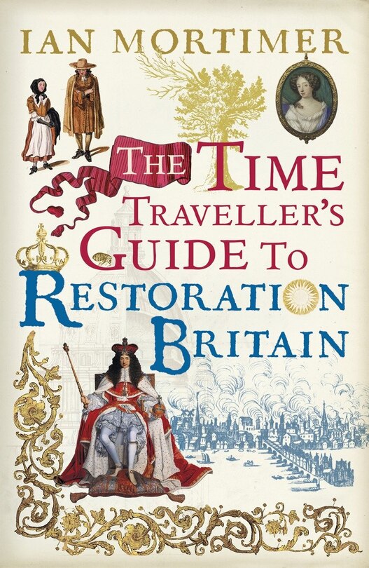 Front cover_The Time Traveller's Guide To Restoration Britain