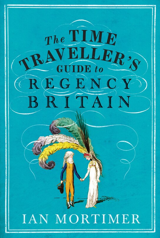 Couverture_Time Traveller's Guide to Regency Britain, The