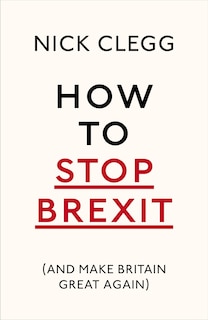 Front cover_How To Stop Brexit (and Make Britain Great Again)