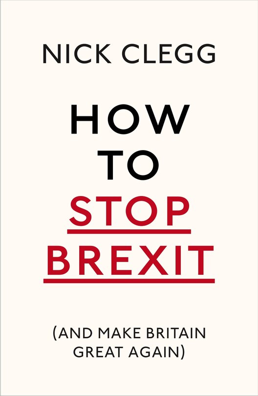 Front cover_How To Stop Brexit (and Make Britain Great Again)