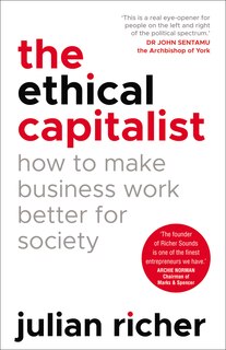Couverture_The Ethical Capitalist: How To Make Business Work Better For Society