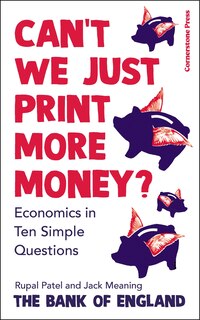 Front cover_Can't We Just Print More Money?