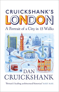 Couverture_Cruickshank's London: A Portrait Of A City In 13 Walks