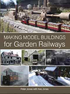 Making Model Buildings for Garden Railways by Peter Jones