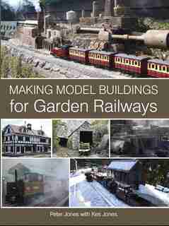 Making Model Buildings for Garden Railways by Peter Jones
