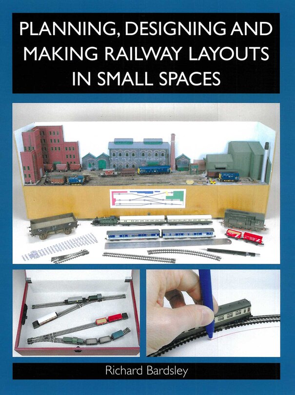 Front cover_Planning, Designing And Making Railway Layouts In Small Spaces