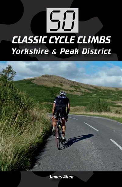 Couverture_50 Classic Cycle Climbs: Yorkshire & The Peak District