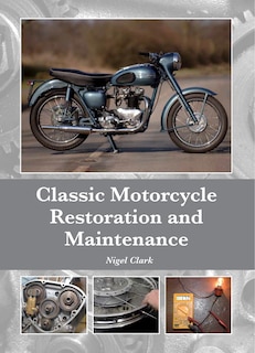 Front cover_Classic Motorcycle Restoration And Maintenance
