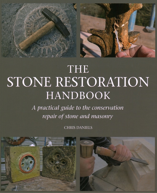 The Stone Restoration Handbook: A Practical Guide to the Conservation Repair of Stone and Masonry