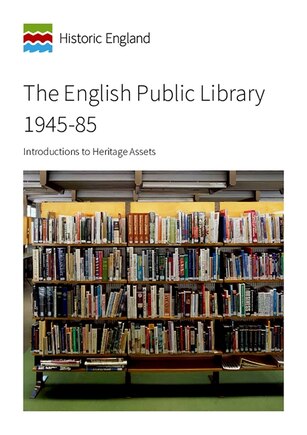 The English Public Library 1945-85: Introductions To Heritage Assets