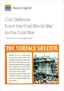 Civil Defence - From the First World War to the Cold War