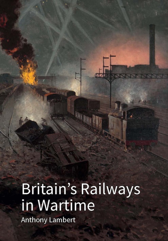 Front cover_Britain's Railways in Wartime