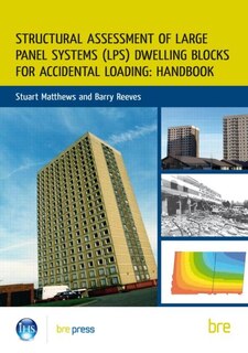 Couverture_Structural Assessment of Large Panel Systems (Lps) Dwelling Blocks for Accidental Loading: Handbook