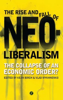 Front cover_The Rise And Fall Of Neoliberalism