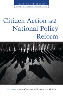 Citizen Action And National Policy Reform: Making Change Happen