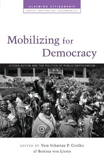 Mobilizing For Democracy: Citizen Action And The Politics Of Public Participation