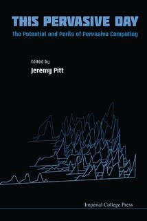 This Pervasive Day: the Potential and Perils of Pervasive Computing