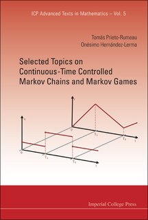 Front cover_Selected Topics On Continuous-time Controlled Markov Chains And Markov Games