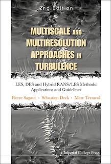 Front cover_Multiscale And Multiresolution Approaches In Turbulence - Les, Des And Hybrid Rans/les Methods